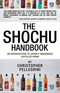 The ultimate guide to Japanese shochu and awamori.